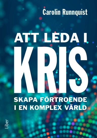 Att leda i kris; Carolin Runnquist; 2020