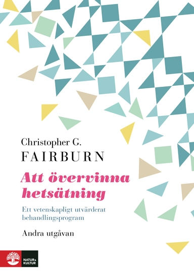 Att övervinna hetsätning : ett vetenskapligt utvärderat; Christopher G. Fairburn; 2017