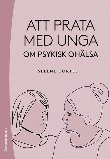 Att prata med unga om psykisk ohälsa; Selene Cortes; 2023