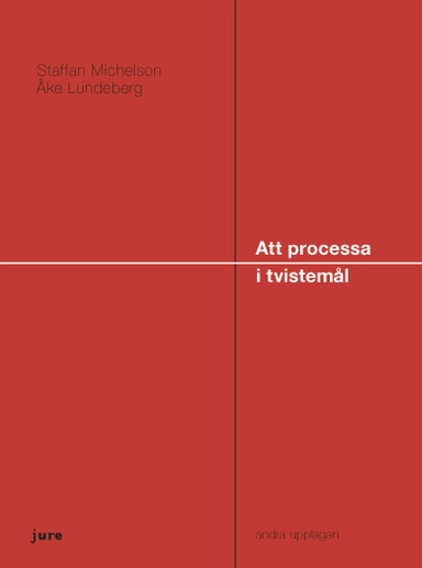 Att processa i tvistemål; Staffan Michelson, Åke Lundeberg; 2014