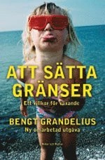 Att sätta gränser : ett villkor för växande; Bengt Grandelius; 2007