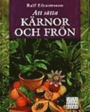 Att sätta kärnor och frön; Ralf Efraimson; 1997