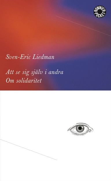 Att se sig själv i andra : om solidaritet; Sven-Eric Liedman; 2000