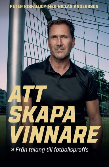 Att skapa vinnare; Peter Kisfaludy, Niclas Andersson; 2020