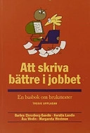 Att skriva bättre i jobbet : En basbok om brukstexter; Norstedts Juridik; 2003