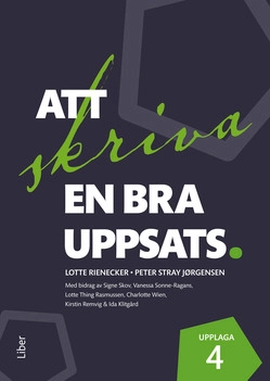 Att skriva en bra uppsats; Lotte Rienecker, Peter Stray Jørgensen; 2018