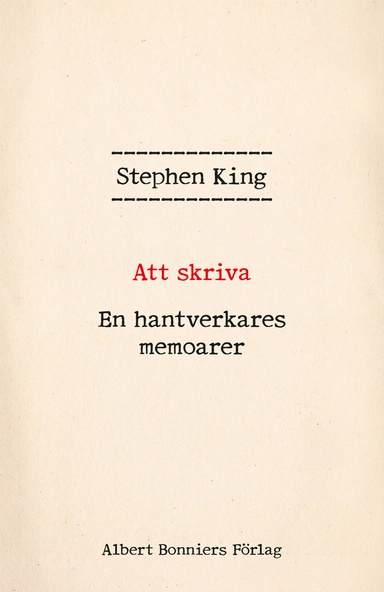 Att skriva : en hantverkares memoarer; Stephen King; 2017