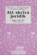 Att skriva juridik; Per Henrik Lindblom, Ulf Jensen, Staffan Rylander; 2001