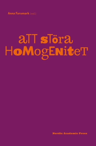 Att störa homogenitet; Anna Furumark; 2013