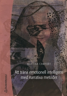 Att träna emotionell intelligens med narrativa metoder; Martina Campart; 2007