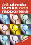 Att utreda forska och rapportera; Lars Torsten Eriksson, Finn Weidersheim-Paul; 2011