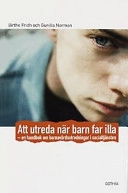 Att utreda när barn far illa; Birthe Fridh; 2000