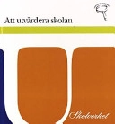 Att utvärdera skolanVerktyg för utvärdering; Jan-Anders Hedenquist; 1999