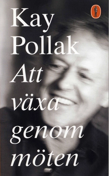 Att växa genom möten; Kay Pollak; 2008