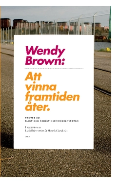 Att vinna framtiden åter; Wendy Brown; 2008