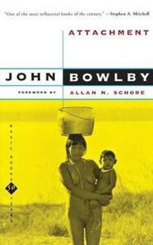 Attachment and loss; John Bowlby; 1982