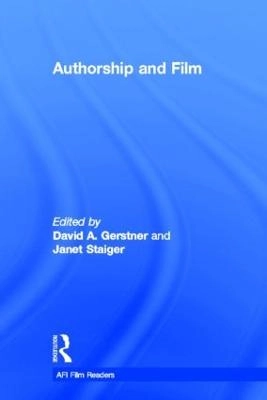 Authorship and film; David A. Gerstner, Janet Staiger; 2003