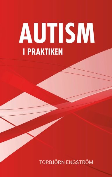 Autism i praktiken; Torbjörn Engström; 2022