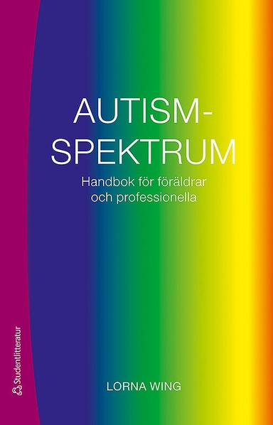 Autismspektrum : handbok för föräldrar och professionella; Lorna Wing; 2012