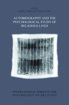 Autobiography and the Psychological Study of Religious Lives.; Jacob Adrianus Belzen; 2008