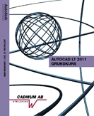 AutoCAD LT 2011 Grundkurs; Johan Wedeen, Mia Erlach; 2010