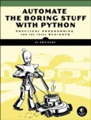 Automate the Boring Stuff with Python; Albert Sweigart; 2015