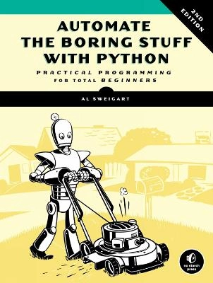 Automate the boring stuff with Python : practical programming for total beginners; Al Sweigart; 2019