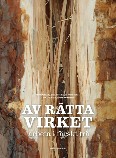 Av rätta virket; Lars Petersson, Kalle Forss, Mia Lindgren, Knut Östgård; 2017