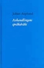 Avhandlingens språkdräkt; Johan Asplund; 2002