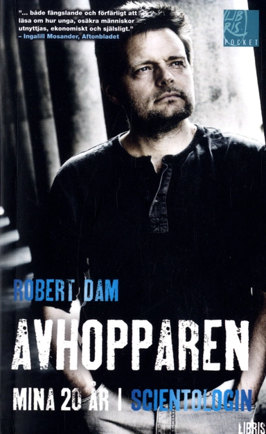 Avhopparen : mina 20 år i scientologin; Robert Dam; 2013