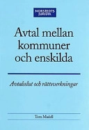 Avtal mellan kommuner och enskilda : Avtalsslut och rättsverkningar; Norstedts Juridik; 2006