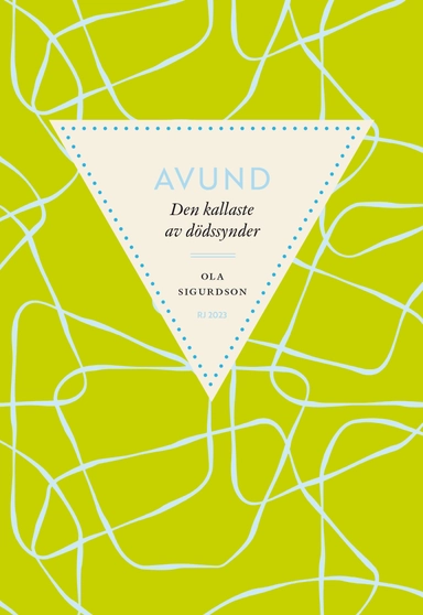 Avund : den kallaste av dödssynder (RJ 2023: Dödssynderna i vår tid); Ola Sigurdson; 2023