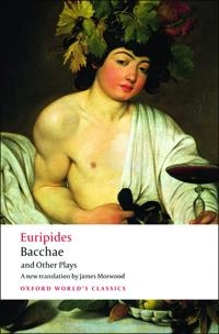 Bacchae and Other Plays; Euripides; 2008