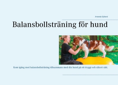 Balansbollsträning för hund; Amanda Sjöland; 2020