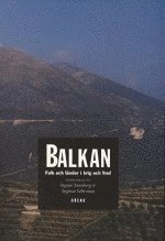 Balkan : folk och länder i krig och fred; Ingvar Svanberg, Ingmar Söhrman; 1996