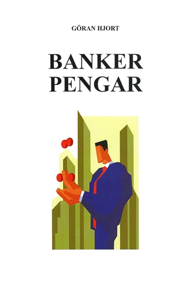 Banker Pengar; Göran Hjort; 2011