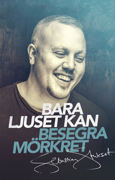 Bara ljuset kan besegra mörkret; Sebastian Stakset; 2018