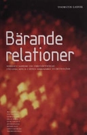 Bärande relationer: normativ rapport om förutsättningar för goda möten i öppen verksamhet på fritidsgård; Thorsten Laxvik; 2001