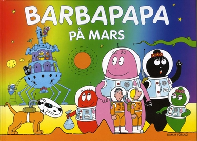 Barbapapa på Mars; Annette Tison, Talus Taylor; 2007