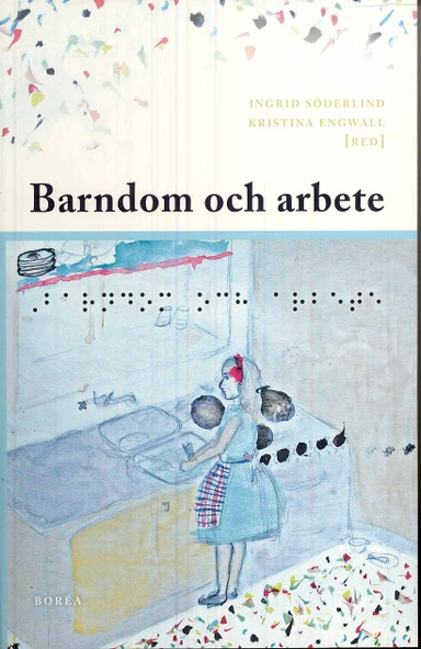 Barndom och arbete; Ingrid Söderlind; 2008