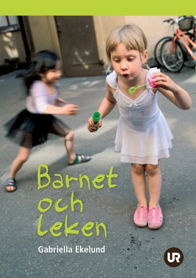 Barnet och leken; Gabriella Ekelund; 2013