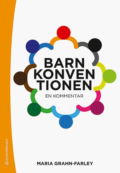 Barnkonventionen : en kommentar; Maria Grahn-Farley; 2019