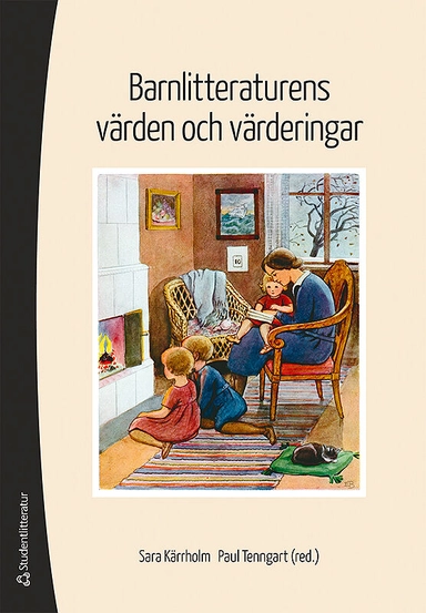 Barnlitteraturens värden och värderingar; Sara Kärrholm, Paul Tenngart; 2012