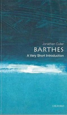 Barthes : a very short introduction; Jonathan D. Culler; 2002