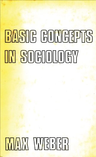 Basic Concepts in Sociology; Max Weber; 1990