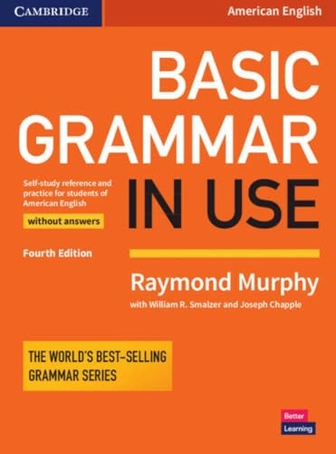 Basic grammar in use : self-study reference and practice for students of American English : without answers; Raymond Murphy; 2017