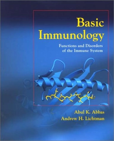 Basic Immunology: Functions and Disorders of the Immune SystemSaunders W.B; Abul K. Abbas, Andrew H. Lichtman; 2001