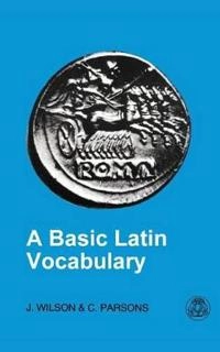 Basic Latin Vocabulary; Reverend Dr John Wilson, Clive Parsons; 1998