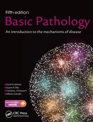 Basic pathology : an introduction to the mechanisms of disease; Sunil R. Lakhani; 2016