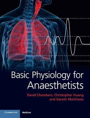 Basic physiology for anaesthetists; David Chambers; 2015